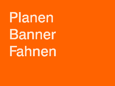 Planen - Banner - Fahnen